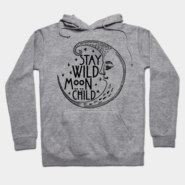 Stay Wild Moon Child Funny Gothic Witchy Spiritual Hoodie by flytogs